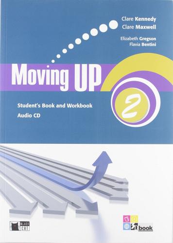 Moving up. Student's book-Workbook. Per le Scuole superiori. Con CD Audio vol.2 di Clare Kennedy, Clare Maxwell, Elizabeth Gregson edito da Black Cat-Cideb