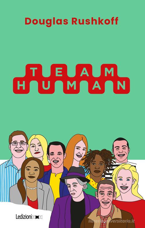 Team Human di Douglas Rushkoff edito da Ledizioni