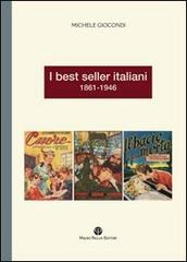 I best seller italiani 1861-1946 di Michele Giocondi edito da Mauro Pagliai Editore
