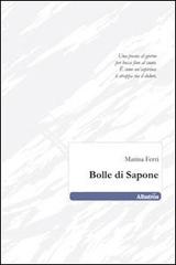 Bolle di sapone di Marina Ferri edito da Gruppo Albatros Il Filo