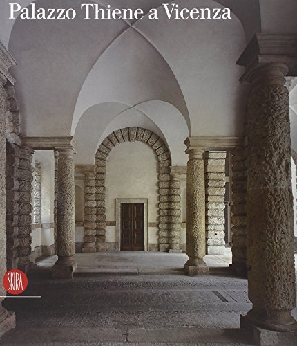 Palazzo Thiene a Vicenza di Guido Beltramini, Howard Burns, Fernando Rigon edito da Skira