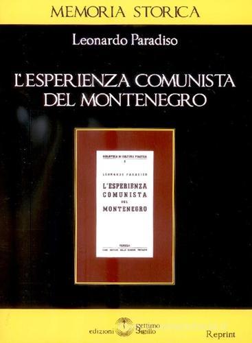 L' esperienza comunista del Montenegro di Leonardo Paradiso edito da Settimo Sigillo-Europa Lib. Ed