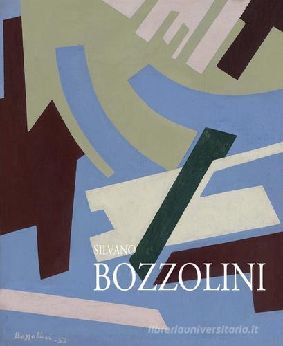Silvano Bozzolini. Pitture 1946-1992 di Beatrice Buscaroli edito da Cambi