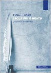 Isola fui e resto di Piero S. Costa edito da Helicon