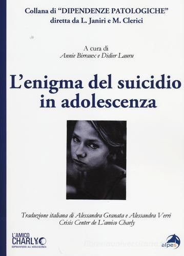 L' enigma del suicidio in adolescenza edito da Alpes Italia