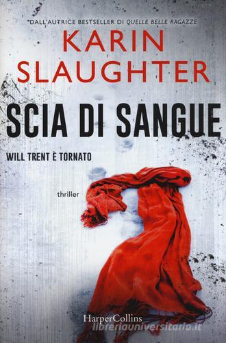Scia di sangue di Karin Slaughter edito da HarperCollins Italia