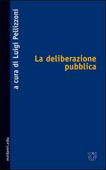 La deliberazione pubblica edito da Booklet Milano