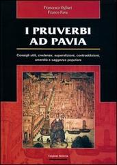I pruverbi ad Pavia di Francesco Ogliari, Franco Fava edito da Edizioni Selecta