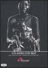 Un anno con MSF. Rapporto delle attività di Medici senza frontere 2009 edito da Cooper