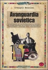 Avanguardia sovietica di Arcangelo Mazzoleni edito da Audino