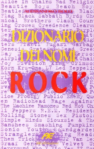 Dizionario dei nomi rock di Alessandro Bolli edito da Arcana