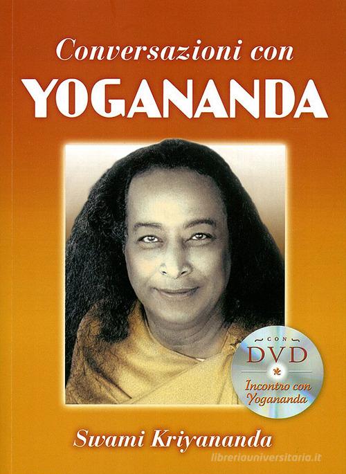 Conversazioni con Yogananda. Con DVD di Kriyananda Swami edito da Ananda Edizioni
