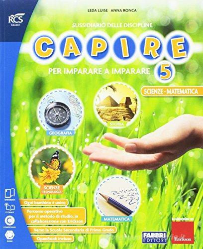 Capire. Quaderno scientifico. Per la 5ª classe elementare. Con e-book. Con espansione online di Luise Leda, Luisa Bordin, Eliana Guzzo edito da Fabbri