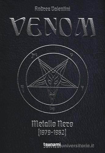 Venom. Metallo nero (1979-1982) di Andrea Valentini edito da Tsunami