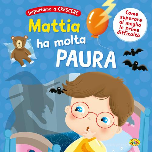 Mattia ha molta paura. Ediz. a colori edito da Grillo Parlante