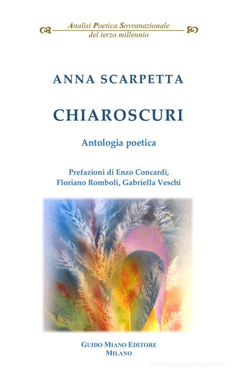 Chiaroscuri di Anna Scarpetta edito da Guido Miano Editore