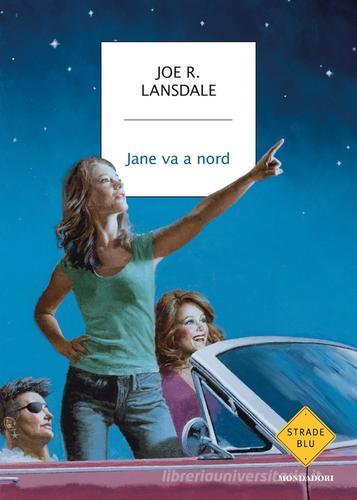 Jane va a nord di Joe R. Lansdale edito da Mondadori