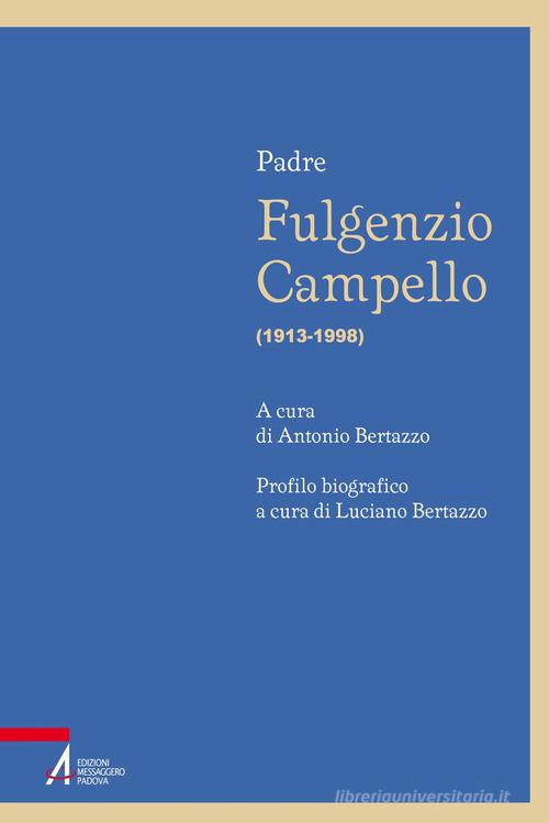 Fulgenzio Campello (1913-1998) di Luciano Bertazzo edito da EMP