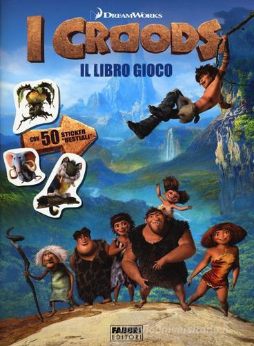 I Croods. Il libro gioco. Con adesivi edito da Fabbri