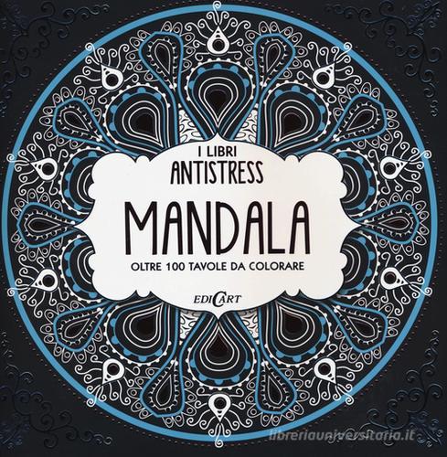 Mandala. Oltre 100 tavole da colorare edito da Edicart