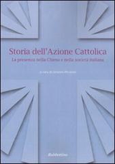 Storia dell'Azione cattolica. La presenza nella Chiesa e nella società italiana edito da Rubbettino