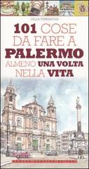 101 cose da fare a Palermo almeno una volta nella vita di Gilda Terranova edito da Newton Compton