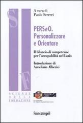 Perseo, personalizzare e orientare. Il bilancio di competenze per l'occupabilità nel Lazio edito da Franco Angeli