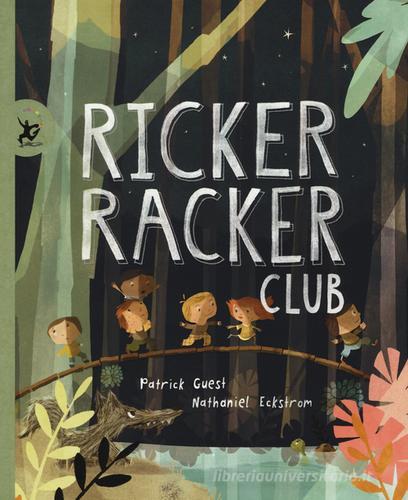 Ricker racker club. Ediz. illustrata di Patrick Guest, Nathaniel Eckstrom edito da EDT-Giralangolo