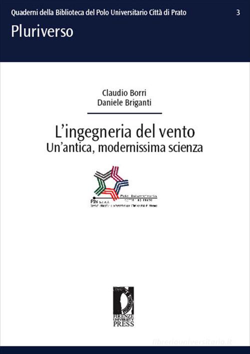 L'ingegneria del vento di Claudio Borri, Daniele Briganti edito da Firenze University Press