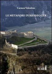 Le metafore in Heidegger di Carmen Valentino edito da Edizioni del Faro