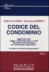 Codice del condominio-La nuova disciplina del condominio-Codice del condominio plus-La nuova disciplina del condominio (L. 11 dicembre 2012, n. 220) di Valerio De Gioia, Giovanna Spirito edito da Neldiritto Editore