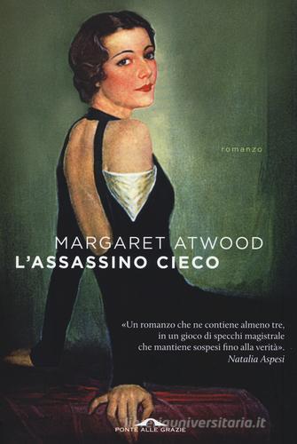 L' assassino cieco di Margaret Atwood edito da Ponte alle Grazie