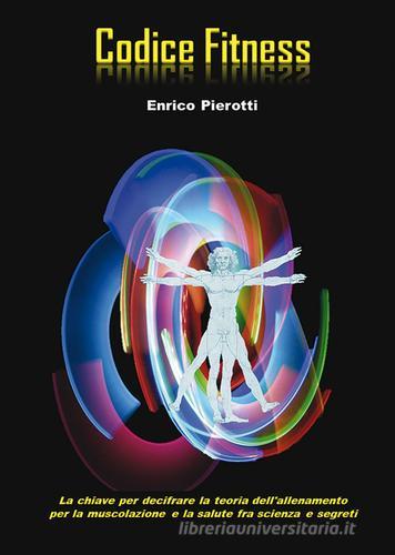 Codice fitness di Enrico Pierotti edito da Nuova Prhomos