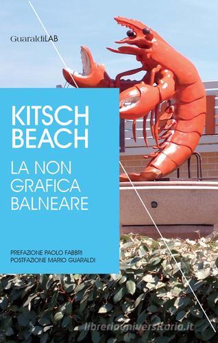 Kitsch beach. La non grafica balneare edito da Guaraldi