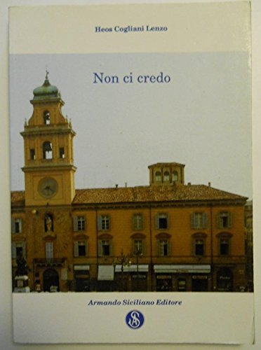 Non ci credo di Heos Cogliani Lenzo edito da Armando Siciliano Editore