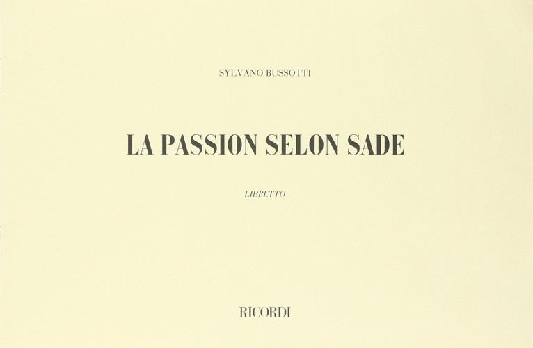 La passion selon Sade. Ediz. francese di Sylvano Bussotti edito da Casa Ricordi