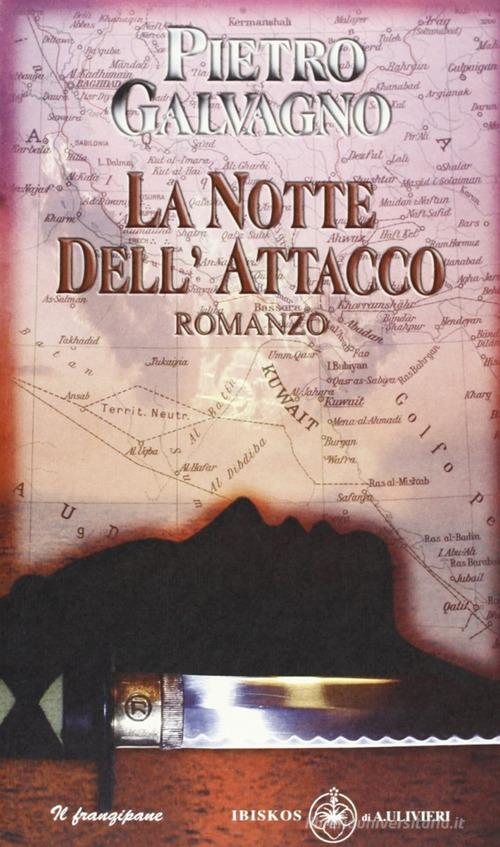 La notte dell'attacco di Pietro Galvagno edito da Ibiskos Ulivieri