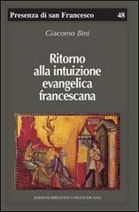 Ritorno alla intuizione evangelica francescana di Giacomo Bini edito da Biblioteca Francescana