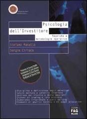 Psicologia dell'Investitore. Tecniche e metodologie operative di Stefano M. Masullo, Sergio Ciriaco edito da FAG