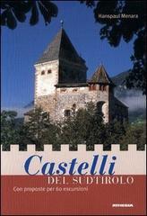 Castelli del Sudtirolo. Con proposte per 60 escursioni di Hanspaul Menara edito da Athesia