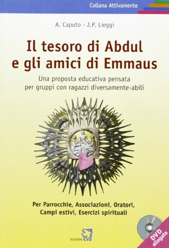 Il tesoro di Abdul e gli amici di Emmaus. Con DVD di Annalisa Caputo, Jean Paul Lieggi edito da Centro Volontari Sofferenza