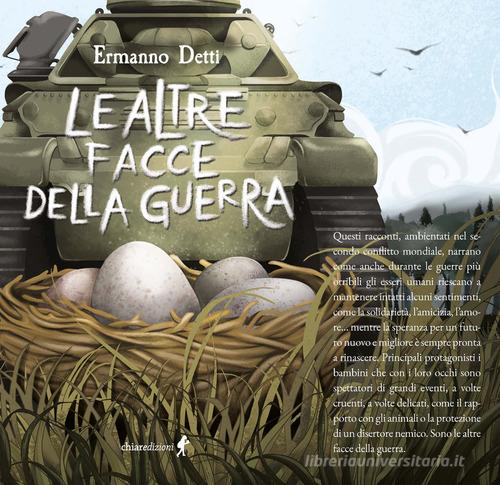 Le altre facce della guerra di Ermannno Detti edito da Chiaredizioni