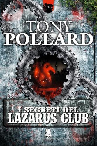 I segreti del Lazarus Club di Tony Pollard edito da Gargoyle