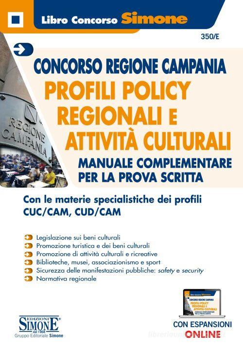 Concorso Regione Campania. Profili policy regionali e attività culturali. Manuale complementare per la prova scritta. Con espansione online edito da Edizioni Giuridiche Simone