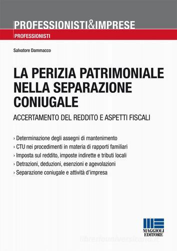 La perizia patrimoniale nella separazione coniugale di Salvatore Dammacco edito da Maggioli Editore