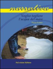 Voglio togliere l'acqua del mare di Piero Fabris edito da FaLvision Editore