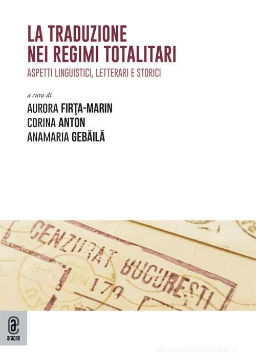 La traduzione nei regimi totalitari. Aspetti linguistici, letterari e storici edito da Aracne (Genzano di Roma)