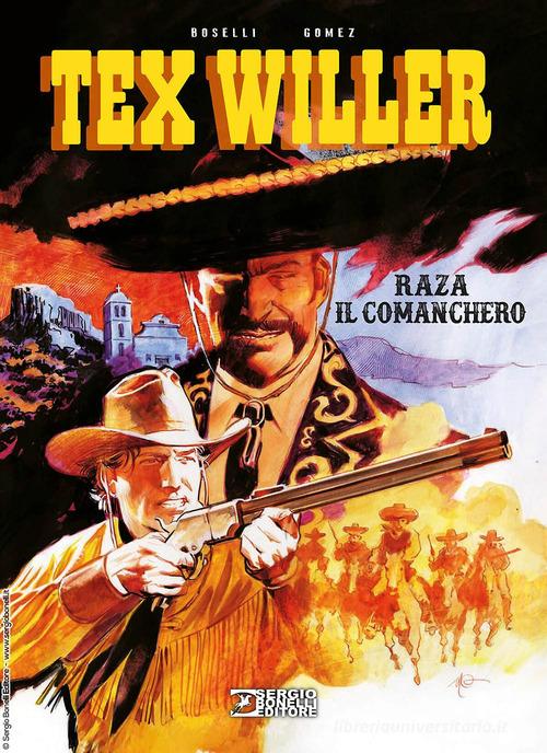 Raza il comanchero. Tex Willer di Mauro Boselli edito da Sergio Bonelli Editore