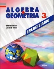 Algebra e geometria. Eserciziario. Per la Scuola media vol.3 di Bruno Artuso, Claudia Bezzi edito da Atlas