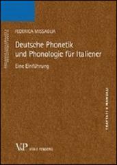 Deutsche phonetik und phonologie fur italiener. Eine einfuhrung di Federica Missaglia edito da Vita e Pensiero